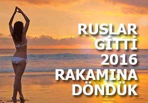 Ruslar gitti Kasım da 2016 ya döndük