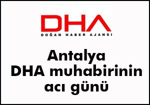 DHA ve GÜNHABER'in acı günü