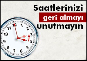 Saatlerinizi geri almayı unutmayın!