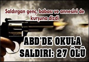 Okula silahlı saldırı: 27 ölü var