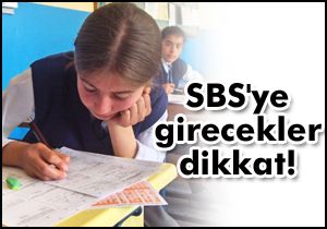 SBS'ye girecekler dikkat!
