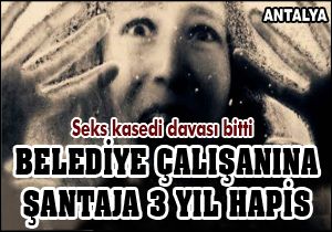 Belediye çalışanına seks kasetli şantaj