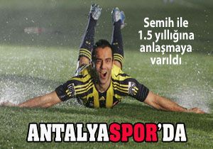 Semih Şentürk Antalyaspor da