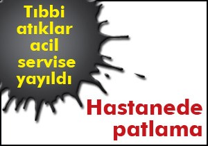 Hastanede patlama