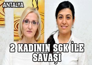 İki kadının SGK ile savaşı