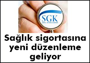 Sağlık sigortasına yeni düzenleme geliyor