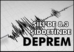 Şili de 8.3 şiddetinde deprem