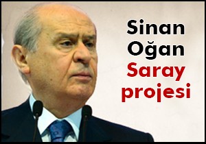 Sinan Oğan Saray projesi