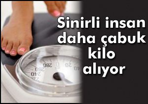 Sinirli olan daha çok kilo alıyor!