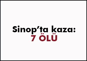 Sinop'ta kaza: 7 ölü