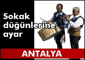 Antalya'da sokak düğünlerine ayar