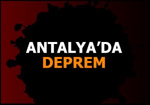 Antalya'da deprem