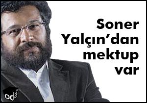Soner Yalçın'dan mektup
