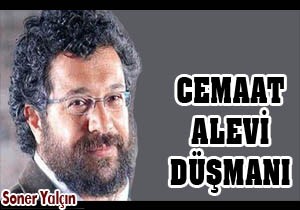 Cemaat Alevi düşmanı