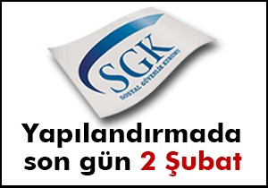 Yapılandırma başvurusunda son gün 2 Şubat