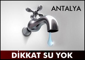Altınova ve Aksu’da su kesintisi
