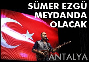 Sümer Ezgü demokrasi meydanında...