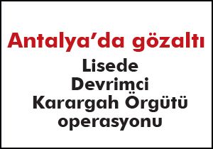 Antalya’da gözaltı