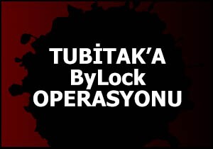 TAUBİTAK'a ByLock operasyonu