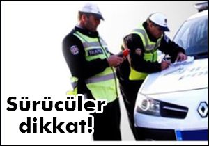 Sürücüler dikkat, son gün bugün