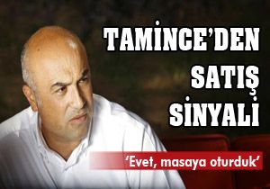 Fettah Tamince'den satış sinyali