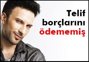 Telif borçlarını ödememiş