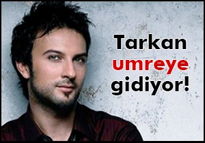 Tarkan umreye gidiyor!