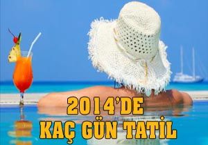 2014'de ne kadar tatil yapacağız?