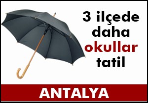Antalya'da 3 ilçede daha okullar tatil