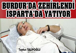 Tayfun Talipoğlu mantardan zehirlendi