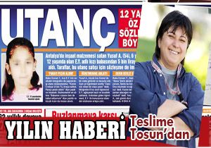 Yılın haberi Teslime Tosun'dan