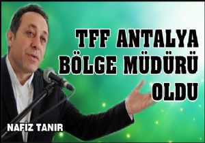 Nafiz Tanır, TFF Antalya bölge müdürü oldu
