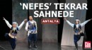 'Nefes' Antalya'da tekrar sahnede