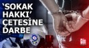 'Sokak hakkı' çetesine operasyon: 18 gözaltı