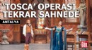 'Tosca' operası tekrar sahnede