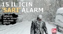 15 il için 'sarı' alarm! Sağanak, kar ve fırtına aynı anda geliyor
