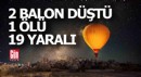 2 sıcak hava balonu düştü: 1 ölü, 19 yaralı