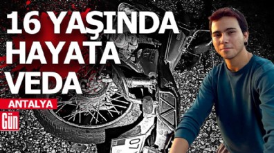 16 yaşında hayata veda etti