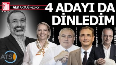 ATSO'nun 4 başkan adayını da dinledim