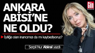 Ankara Abisi'ne ne oldu?