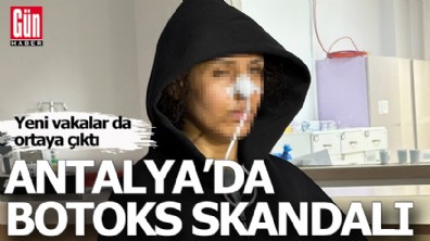 Antalya'da botoks skandalı büyüyor