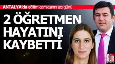 Antalya’da eğitim camiasının acı günü