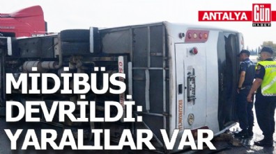 Antalya'da midibüs devrildi: Yaralılar var