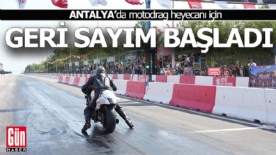 Antalya'da motodrag heyecanı için geri sayım başladı