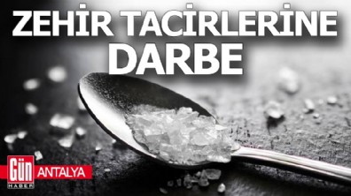 Antalya'da zehir tacirlerine darbe
