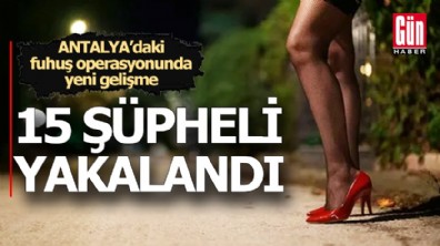 Antalya’daki fuhuş operasyonunda yeni gelişme!