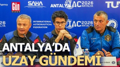 Astronotlar Antalya'da uzayın geleceğini konuştu