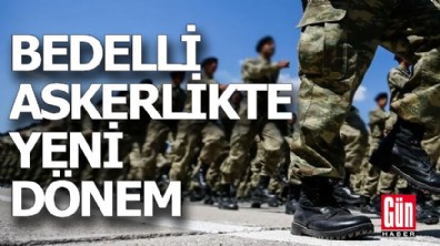 Bedelli askerlikte yeni dönem