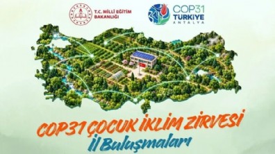 COP31 Çocuk İklim Zirvesi İl Buluşmaları düzenlenecek