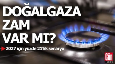 Doğalgazda zam ihtimali gündemde